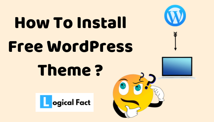 How To Install  Free WordPress Themes ?