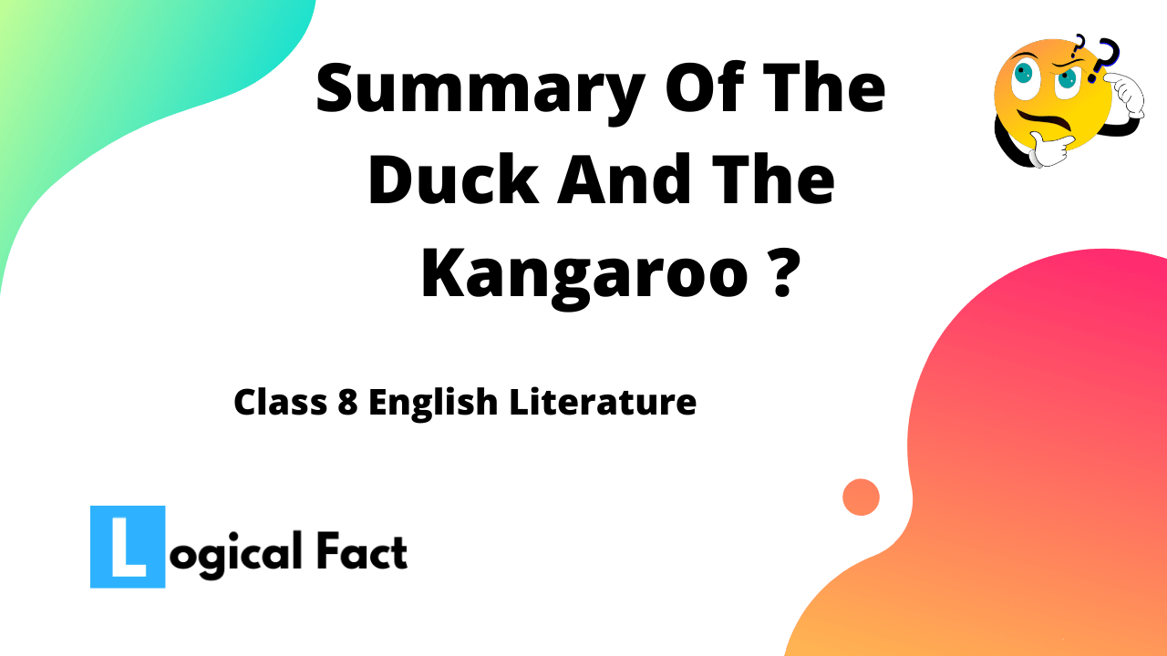 Summary Of The Duck And The Kangaroo ?