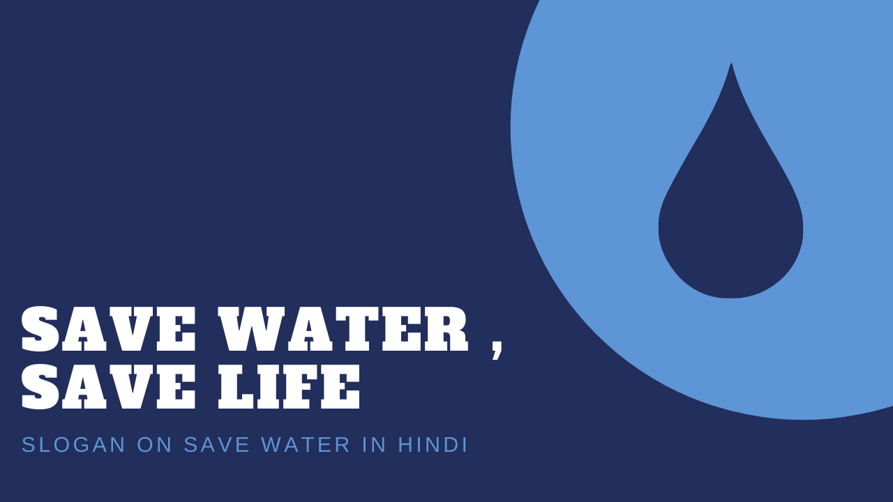 Slogan on save water In Hindi – 50+ जल संरक्षण पर स्लोगन