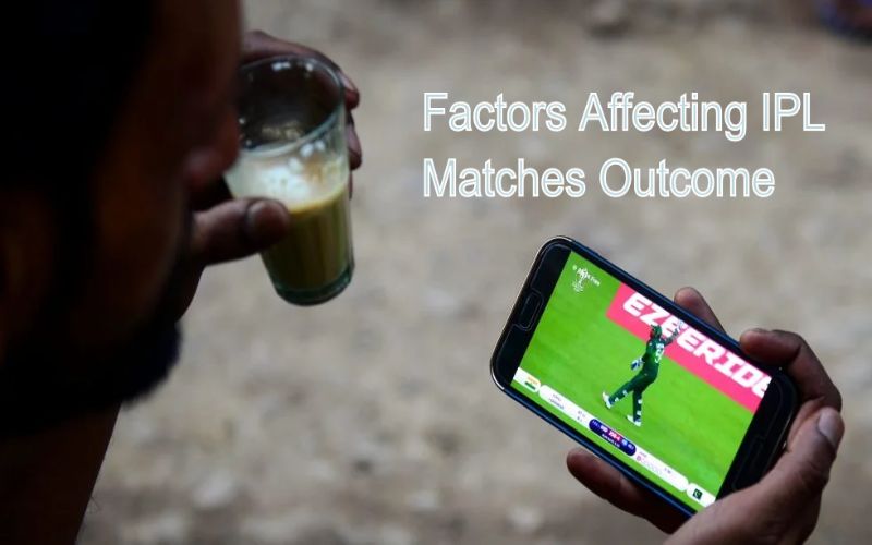 Factors that Affect the Outcome of IPL Matches