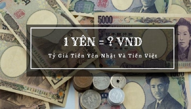 1 yên = VND: Exchange Rate of Japanese Yen to Vietnamese Dong